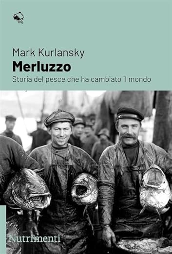 Merluzzo. Storia del pesce che ha cambiato il mondo Paperback