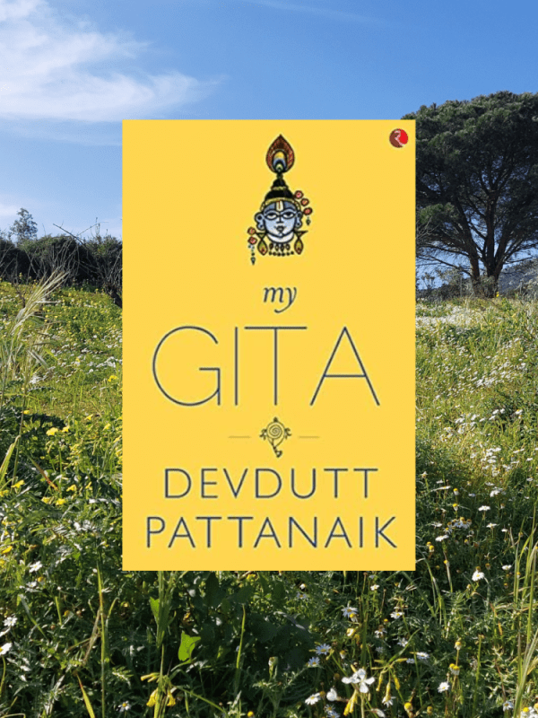 “My Gita” Devdutt Pattanaik, (2015) Review | Understanding The&nbsp;Gita