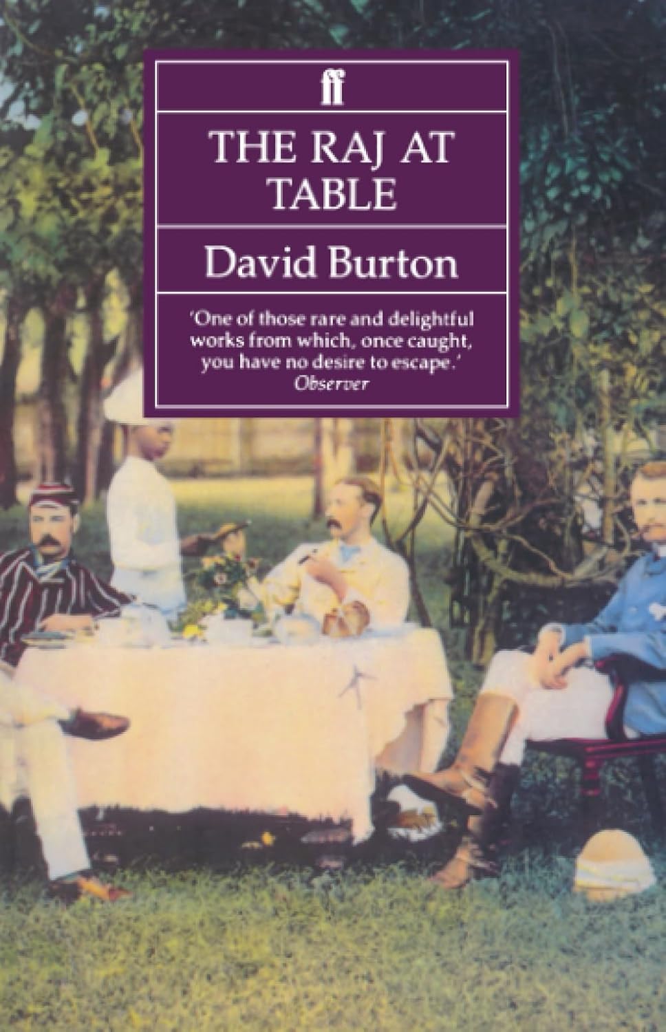 The Raj at Table: A Culinary History of the British in India
